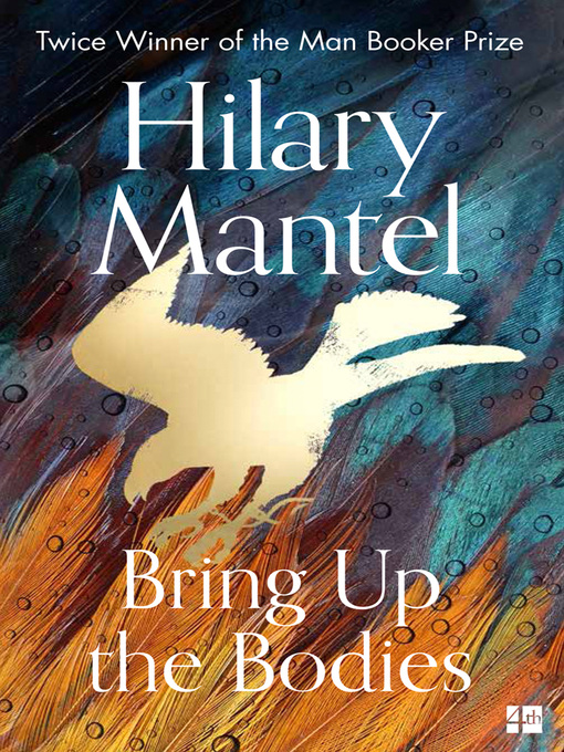 Title details for Bring up the Bodies by Hilary Mantel - Wait list